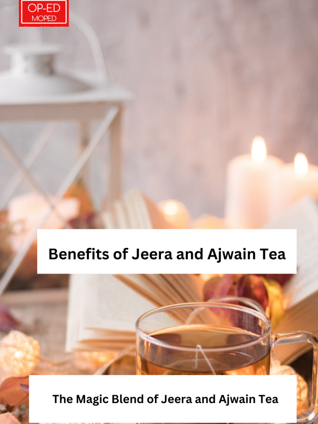 Benefits of Having Jeera and Ajwain Tea