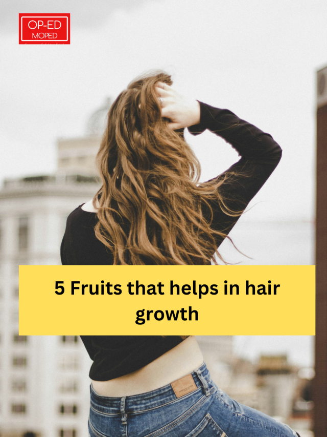 5 Fruits that helps in hair growth