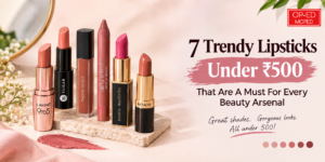 best-lipsticks-under-500-india/
