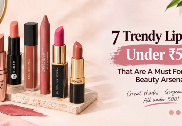 best-lipsticks-under-500-india/